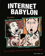 Internet Babylon : secrets, scandals, and shocks on the information superhighway