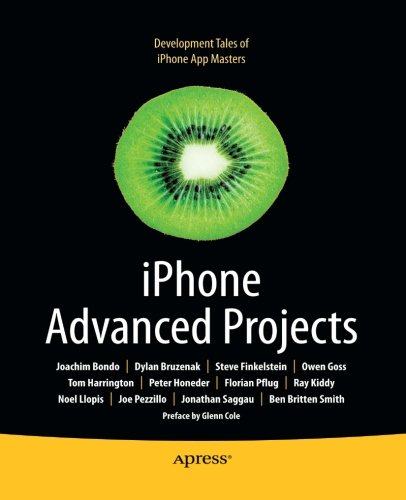 IPhone advanced projects : [development tales of iPhone app masters]