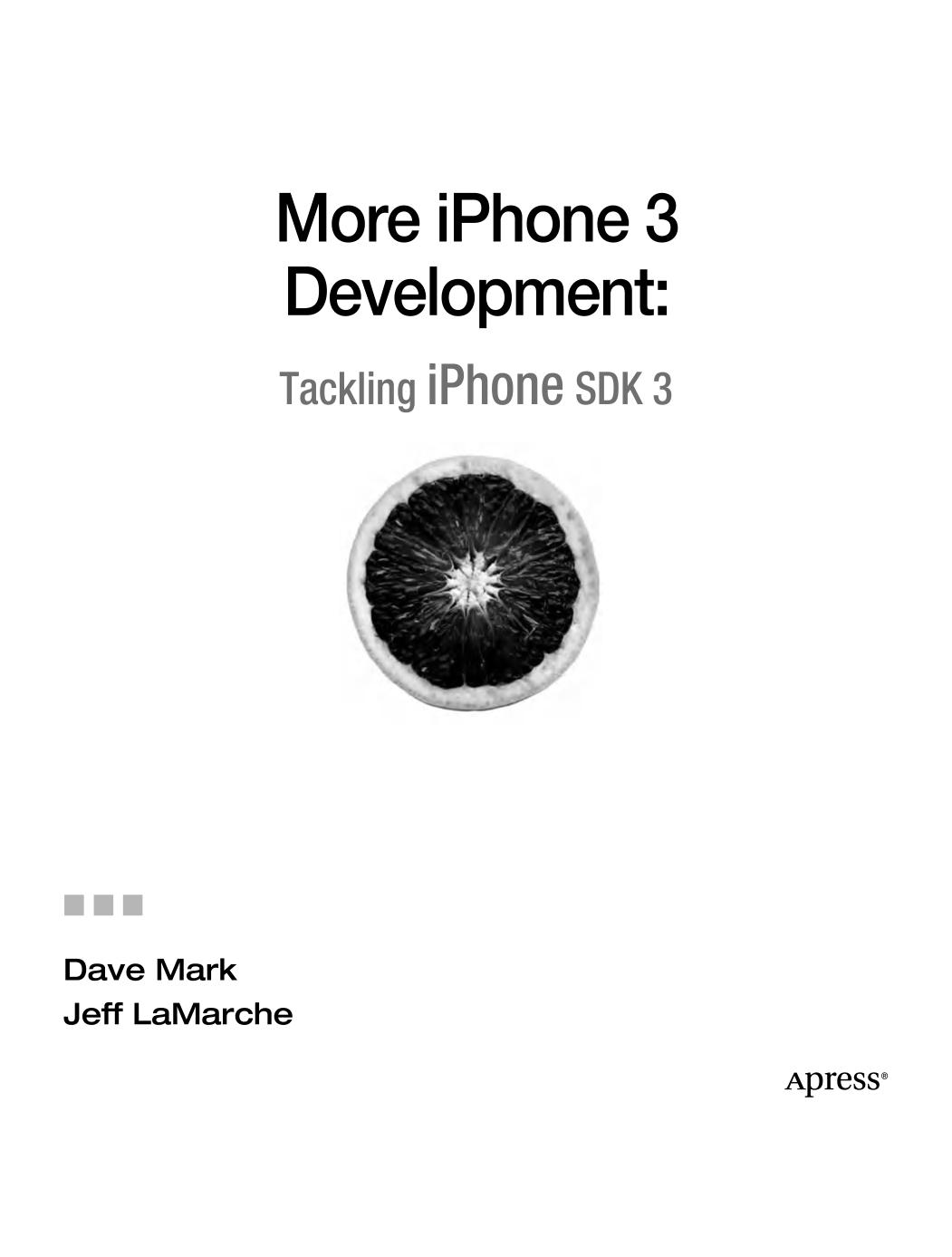 More iPhone 3 development : tackling iPhone SDK 3