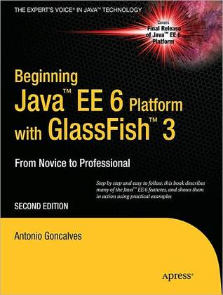 Beginning Java EE 6 with GlassFish 3