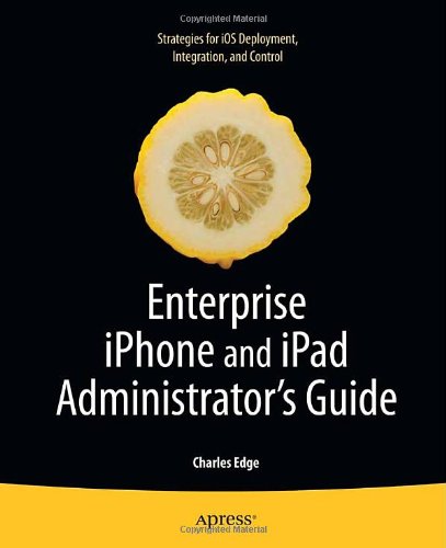 Enterprise iPhone and iPad administrator's guide