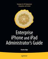 Enterprise iPhone and iPad Administrator's Guide