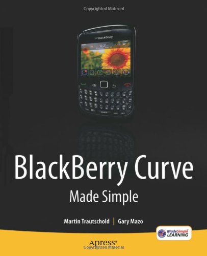 BlackBerry Curve made simple : for the BlackBerry Curve 8520, 8530 and 8500 series