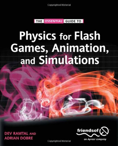 Physics for Flash Games, Animation, and Simulations