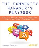 The Community Manager@0394@03C3s Playbook : How to Build Brand Awareness and Customer Engagement