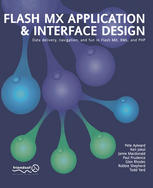 Flash MX Application and Interface Design : Data Delivery, Navigation, and Fun in Flash MX, XML, and PHP.