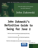 John Zukowski's Definitive Guide to Swing for Java 2.