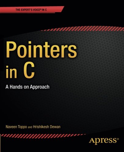 Pointers in C: A Hands on Approach (Expert's Voice in C)