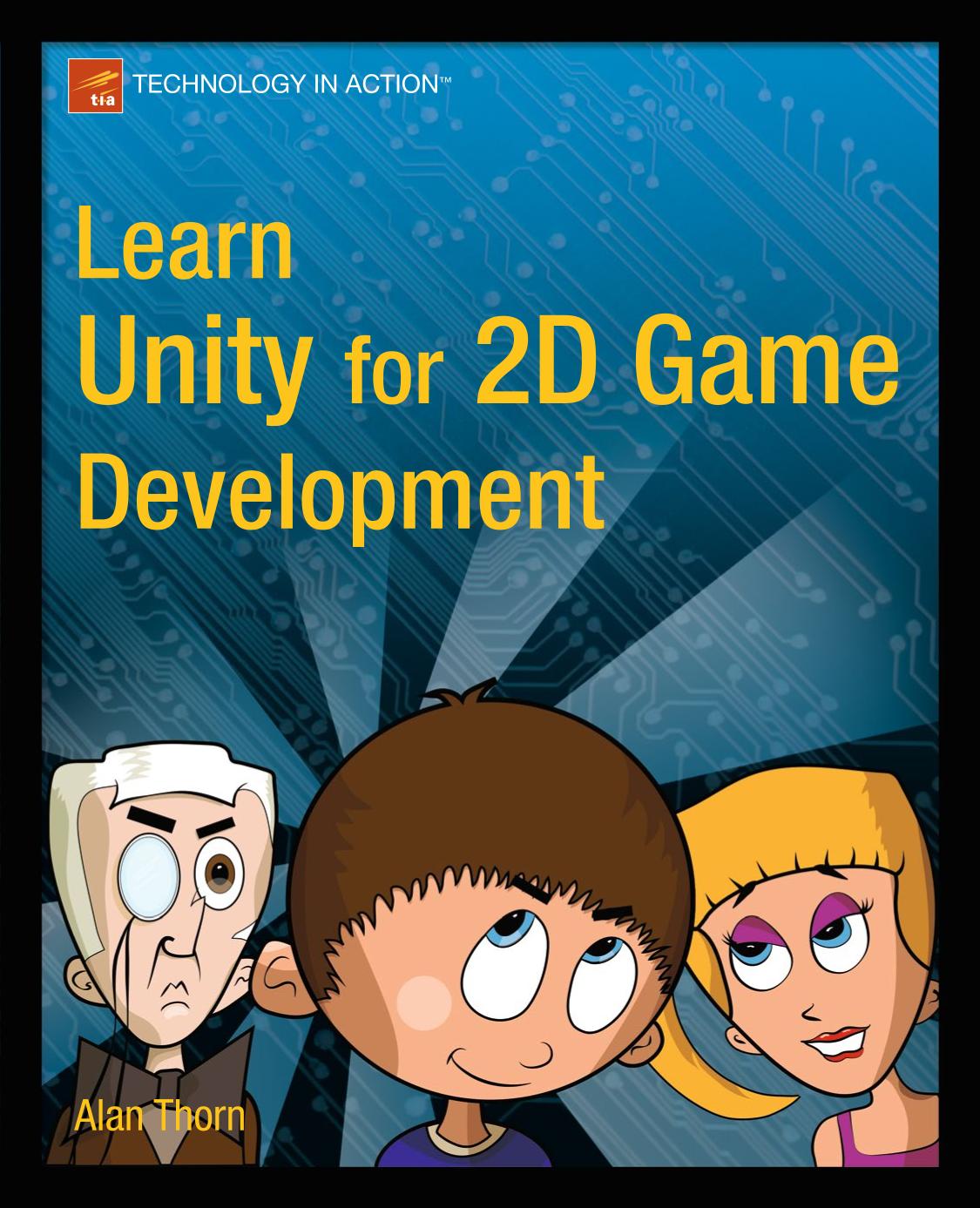 Learn Unity for 2D Game Development (Technology in Action)