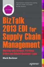 BizTalk 2013 EDI for Supply Chain Management Working with Invoices, Purchase Orders and Related Document Types