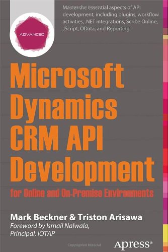 Microsoft Dynamics Crm API Development for Online and On-Premise Environments