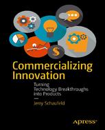 Commercializing Innovation Turning Technology Breakthroughs into Products