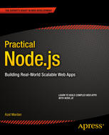 Practical Node.js: Building Real-World Scalable Web Apps