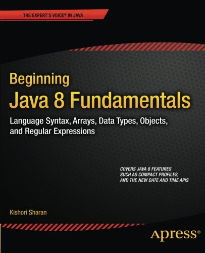 Beginning Java 8 Fundamentals