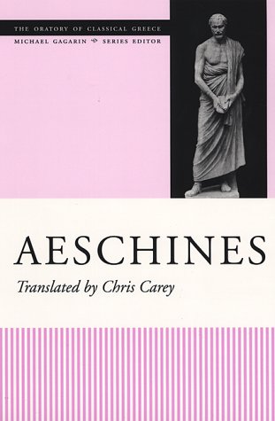 Aeschines (The Oratory of Classical Greece, Vol. 3; Michael Gagarin,