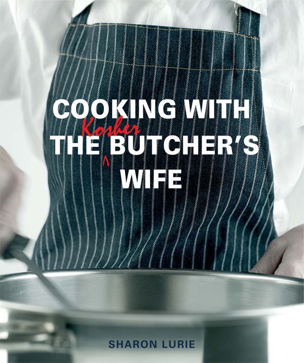 Cooking with the Kosher Butcher's Wife