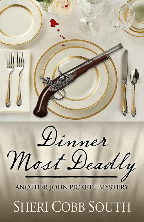 Dinner Most Deadly: Another John Pickett Mystery (John Pickett Mysteries)