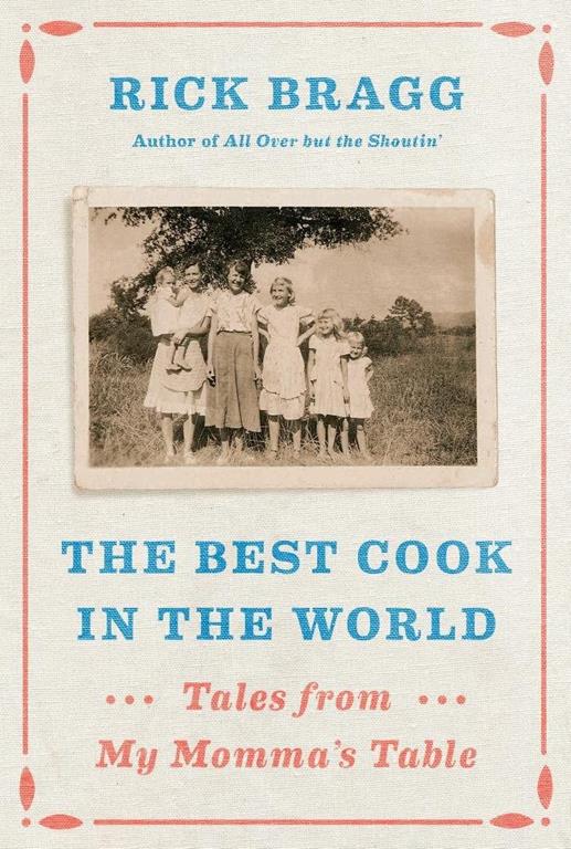 The Best Cook in the World: Tales from My Momma's Table (Thorndike Press Large Print Biographies and Memoirs)