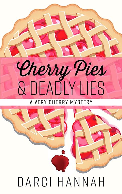 Cherry Pies &amp; Deadly Lies (A Very Cherry Mystery)