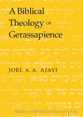 A Biblical Theology of Gerassapience