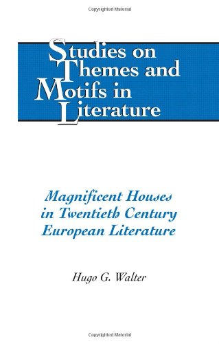 Magnificent Houses in Twentieth Century European Literature