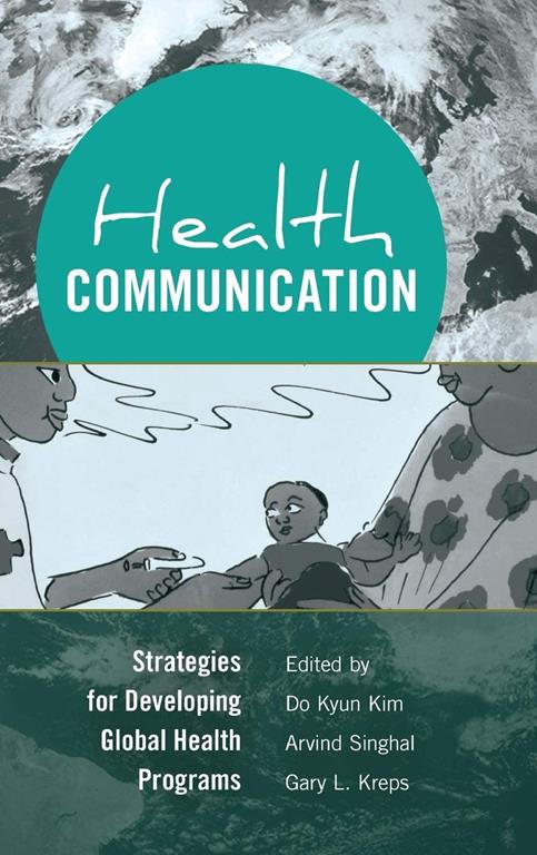 Health Communication: Strategies for Developing Global Health Programs