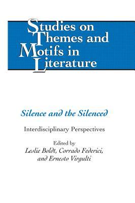 Silence and the Silenced; Interdisciplinary Perspectives