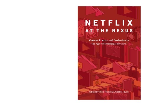 Netflix at the Nexus; Content, Practice, and Production in the Age of Streaming Television