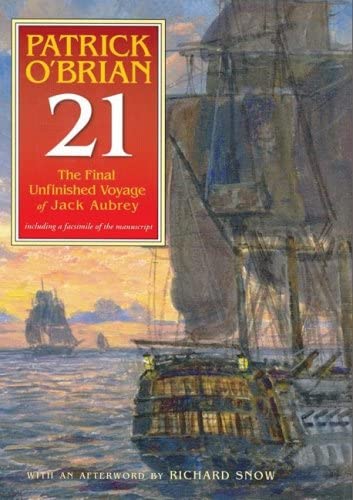 21: The Final Unfinished Voyage of Jack Aubrey, Library Edition (Aubrey-Maturin)