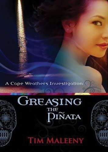 Greasing the Pinata (Cape Weathers Investigations, Book 3)