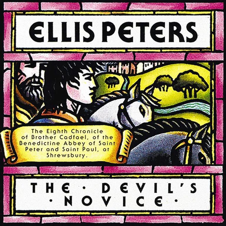 The Devil's Novice: The Eighth Chronicle of Brother Cadfael (Chronicles of Brother Cadfael, Book 8)