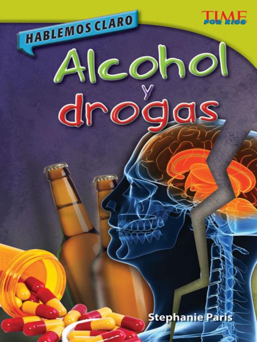 Hablemos claro: Alcohol y drogas (Straight Talk: Drugs and Alcohol)