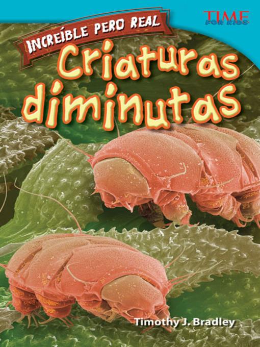 Increíble pero real: Criaturas diminutas (Strange but True: Tiny Creatures)