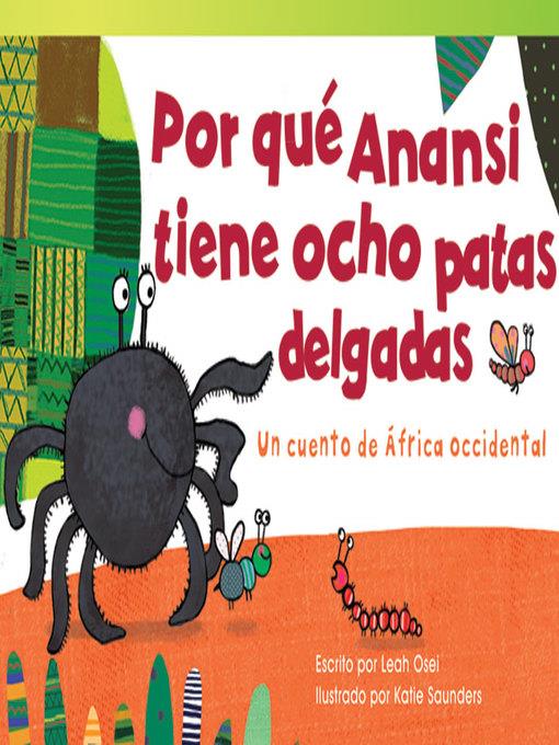 Por qué Anansi tiene ocho patas delgadas: Un cuento de África occidental (Why Anansi Has Eight Thin Legs: A Tale from West Africa)