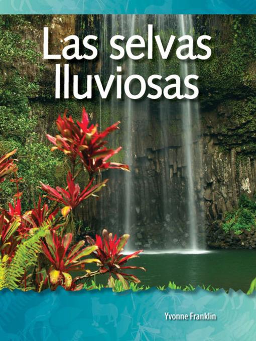 Las selvas lluviosas (Rainforests)