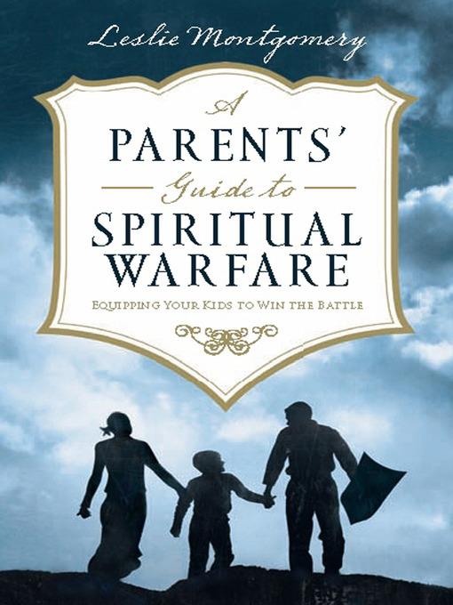 A Parents' Guide to Spiritual Warfare