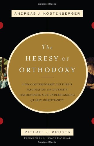 The Heresy of Orthodoxy