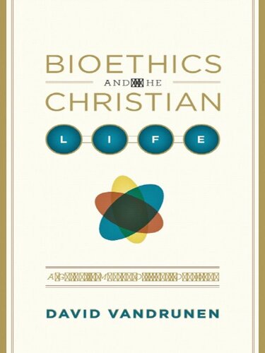 Bioethics and the Christian Life