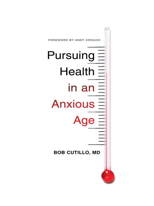 Pursuing Health in an Anxious Age