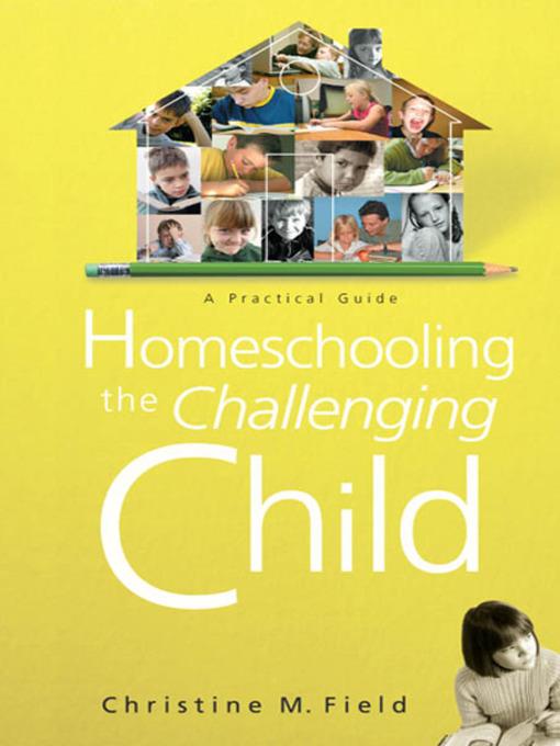 Homeschooling the Challenging Child