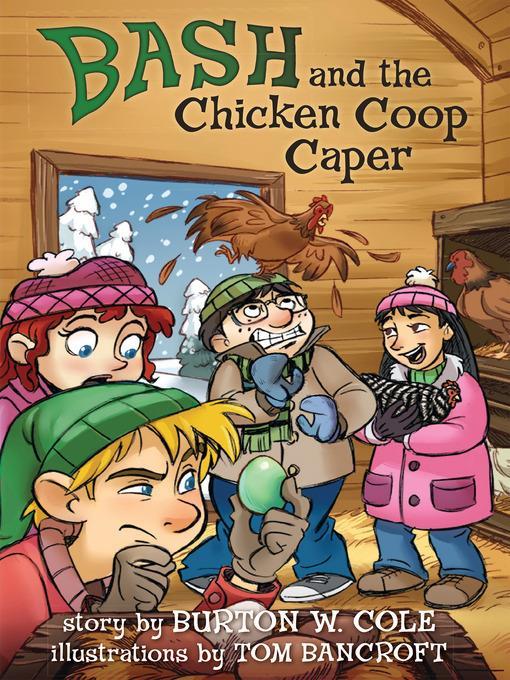 Bash and the Chicken Coop Caper