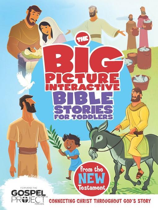 The Big Picture Interactive Bible Stories for Toddlers New Testament