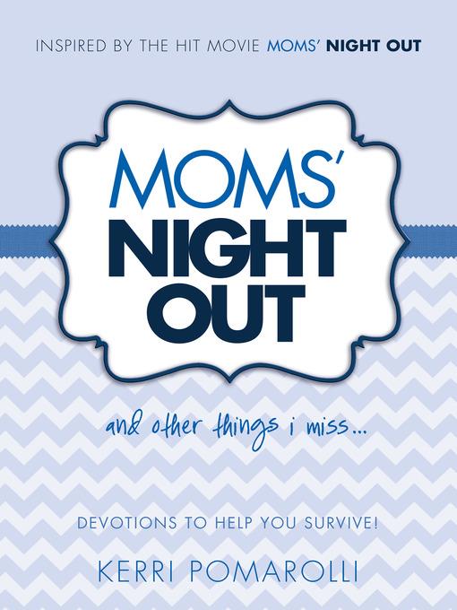 Moms' Night Out and Other Things I Miss