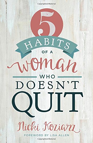 5 Habits of a Woman Who Doesn't Quit