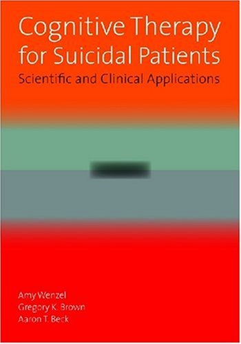 Cognitive Therapy for Suicidal Patients