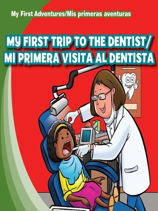 My First Trip to the Dentist / Mi primera visita al dentista