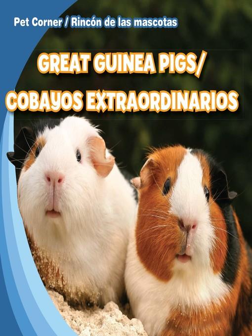 Great Guinea Pigs / Cobayos extraordinarios