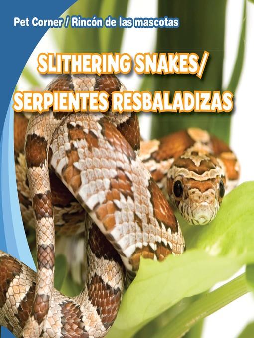 Slithering Snakes / Serpientes resbaladizas