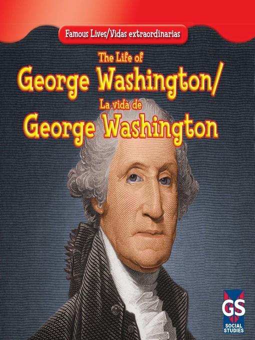 The Life of George Washington / La vida de George Washington