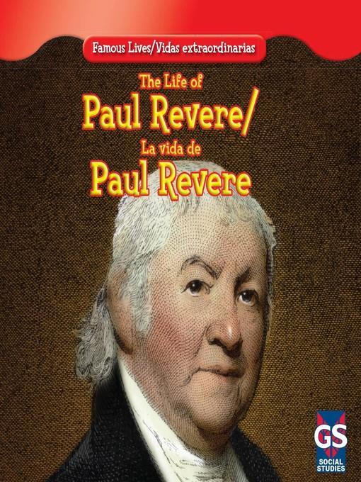 The Life of Paul Revere / La vida de Paul Revere